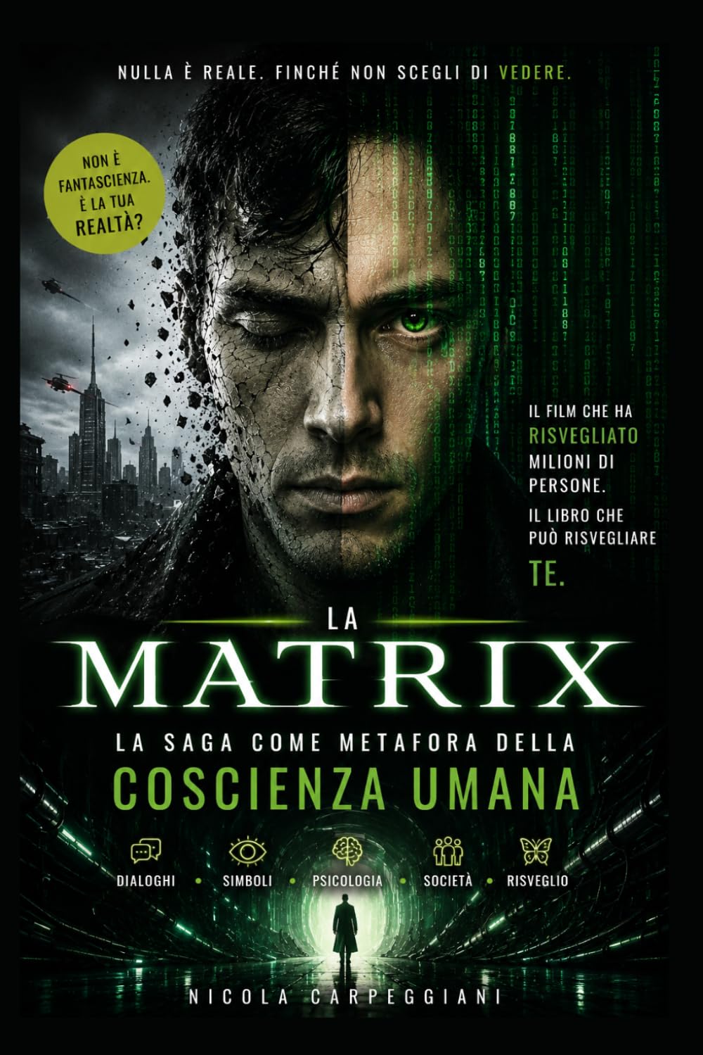 THE MATRIX oltre la simulazione: un viaggio nella coscienza, nella società e nella verità (“La Mappa della Coscienza – Decodifica dei Racconti Universali”)