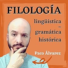 Filología, lingüística y gramática histórica