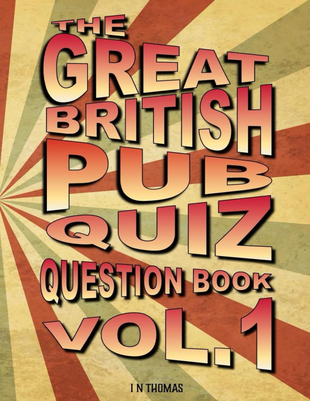 The Great British Pub Quiz Question Book (The Unique Quiz Book Collective)