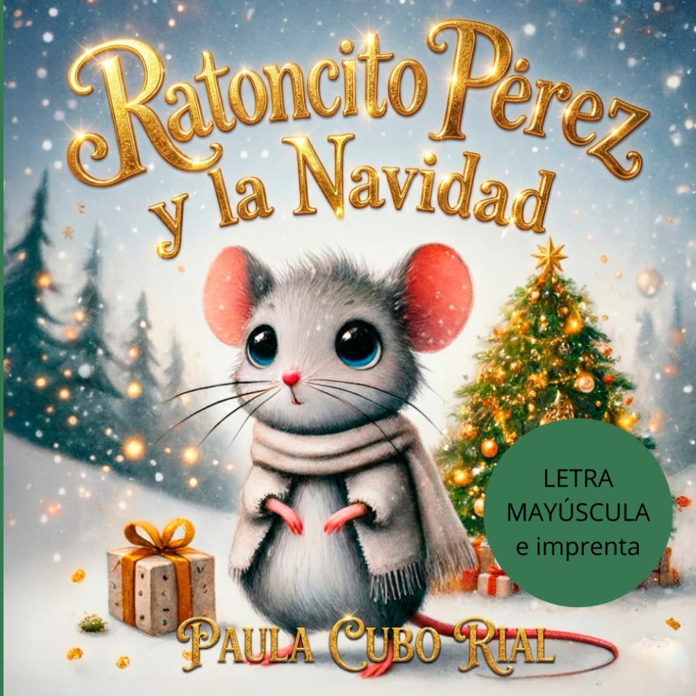 Ratoncito Pérez y la Navidad: En letra MAYÚSCULA y de imprenta: libros para niños de 5 y 6 años (Aprender a leer en letra MAYÚSCULA e imprenta)