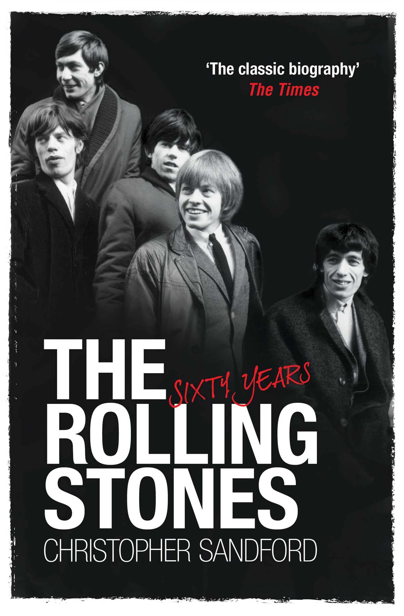 The Rolling Stones: Sixty Years by Christopher Sandford (Paperback Book)