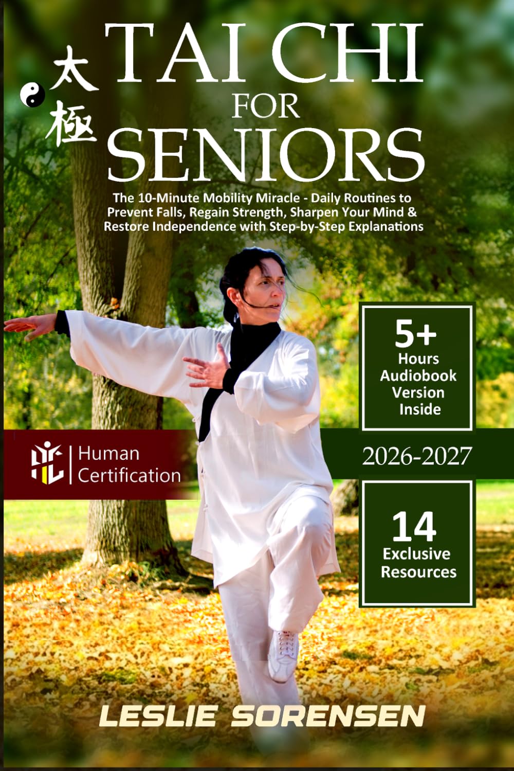 Tai Chi for Seniors: The 10-Minute Mobility Miracle - Daily Routines to Prevent Falls, Regain Strength, Sharpen Your Mind & Restore Independence with Step-by-Step Explanations