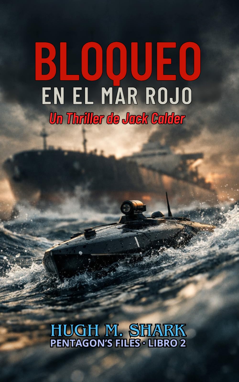 BLOQUEO EN EL MAR ROJO: Un Thriller de Jack Calder (Archivos del Pentágono)