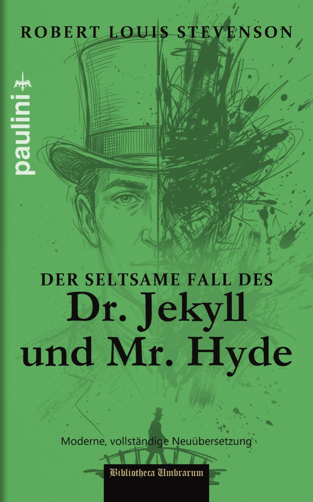 Der seltsame Fall des Dr. Jekyll und Mr. Hyde: Eine moderne, vollständige Neuübersetzung (Bibliotheca Umbrarum, Band 1)