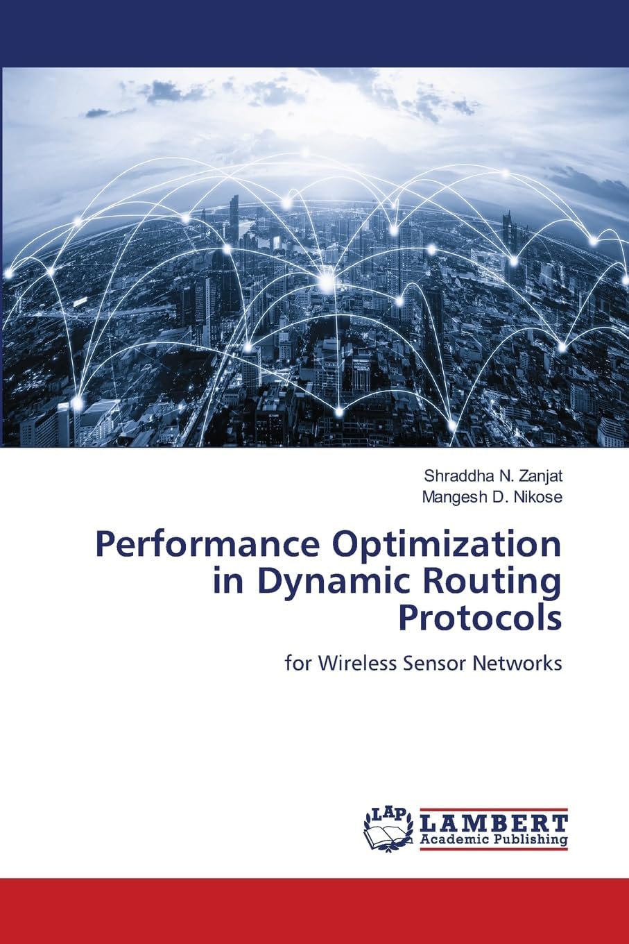 Performance Optimization in Dynamic Routing Protocols: for Wireless Sensor Networks