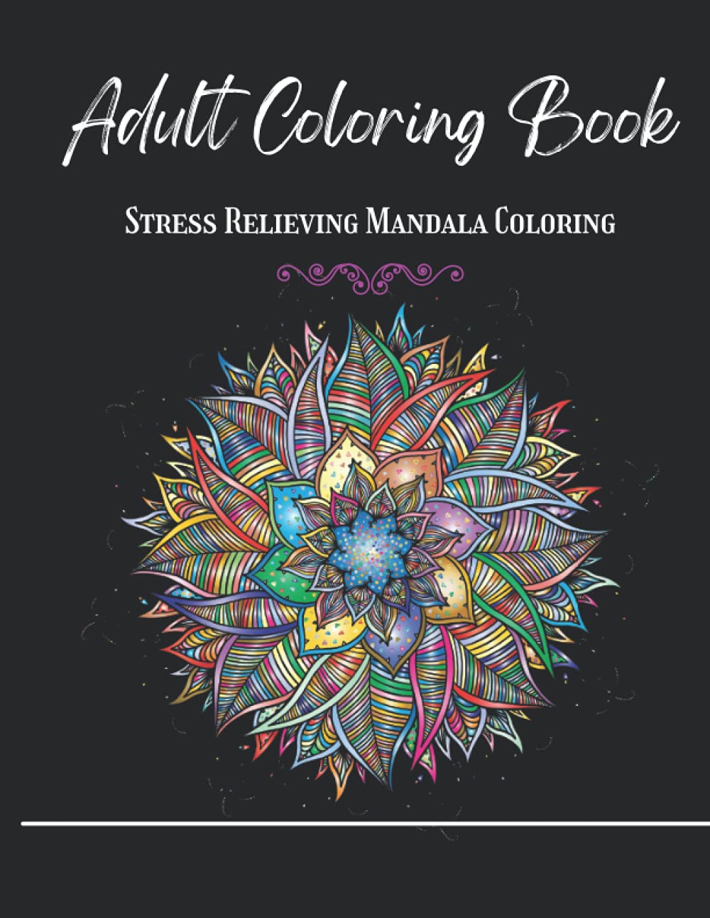 Adult Coloring Book: Stress Relieving Mandala Coloring