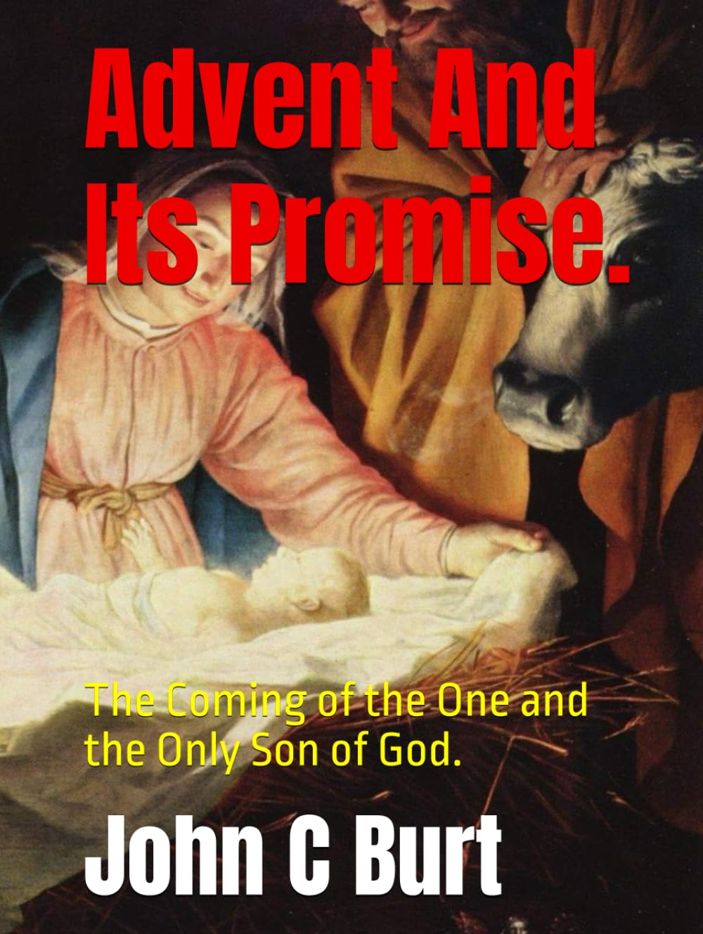 Advent And Its Promise.: The Coming of the One and the Only Son of God.