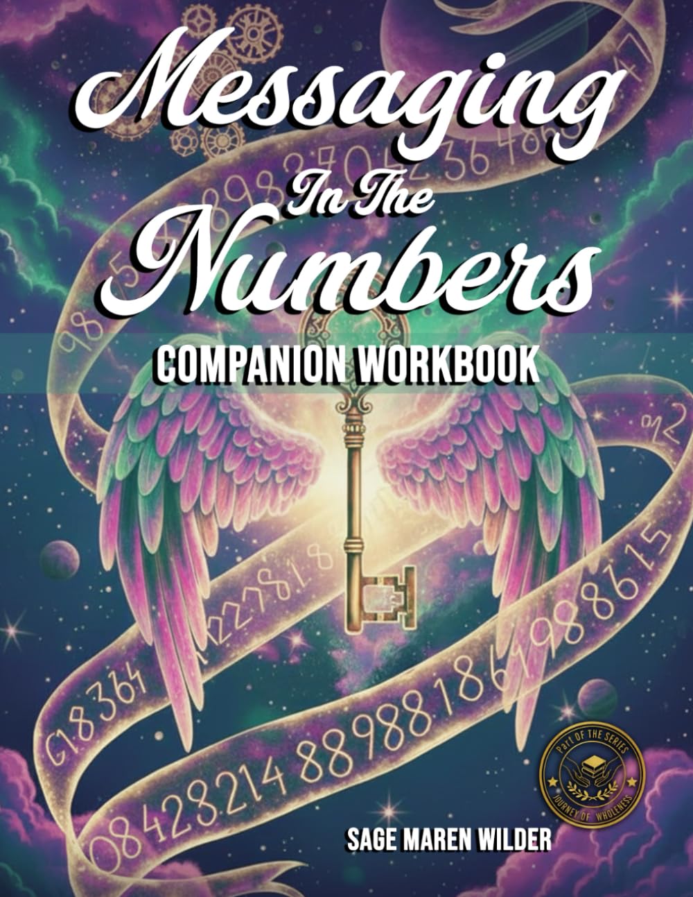 Messaging in the Numbers: Companion Workbook (The Journey Back to Wholeness Series)