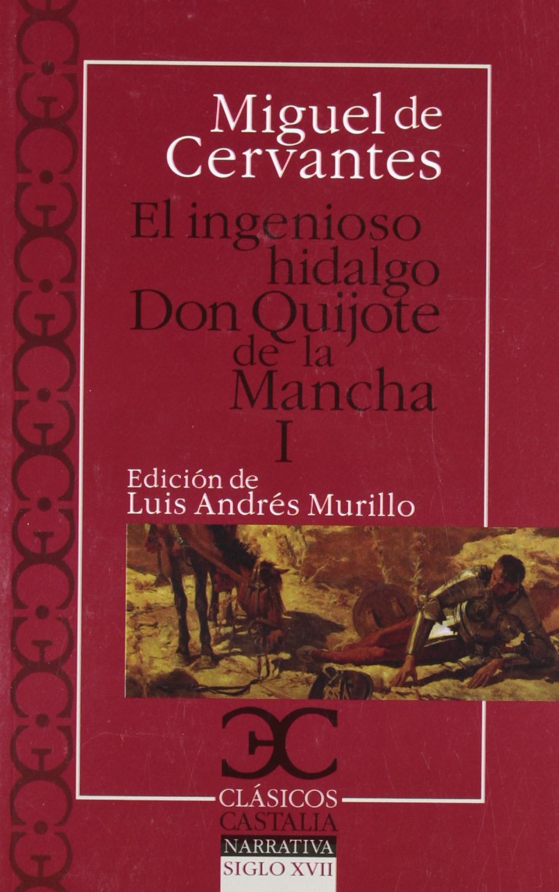 Ingenioso hidalgo Don Quijote de la Mancha I , El: 1 (Clásicos Castalia)