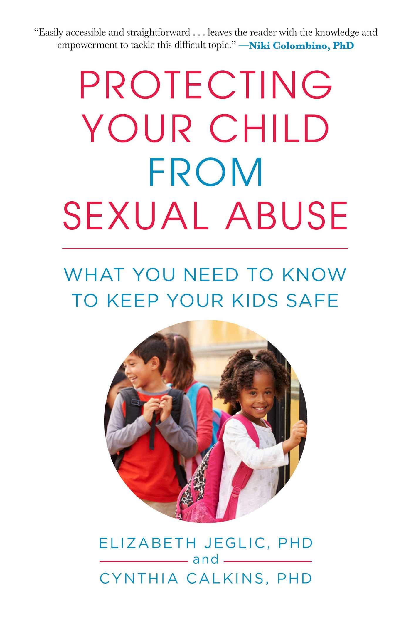 Buy Protecting Your Child from Sexual Abuse: What You Need to Know to Keep Your Kids Safe — BookShops.in