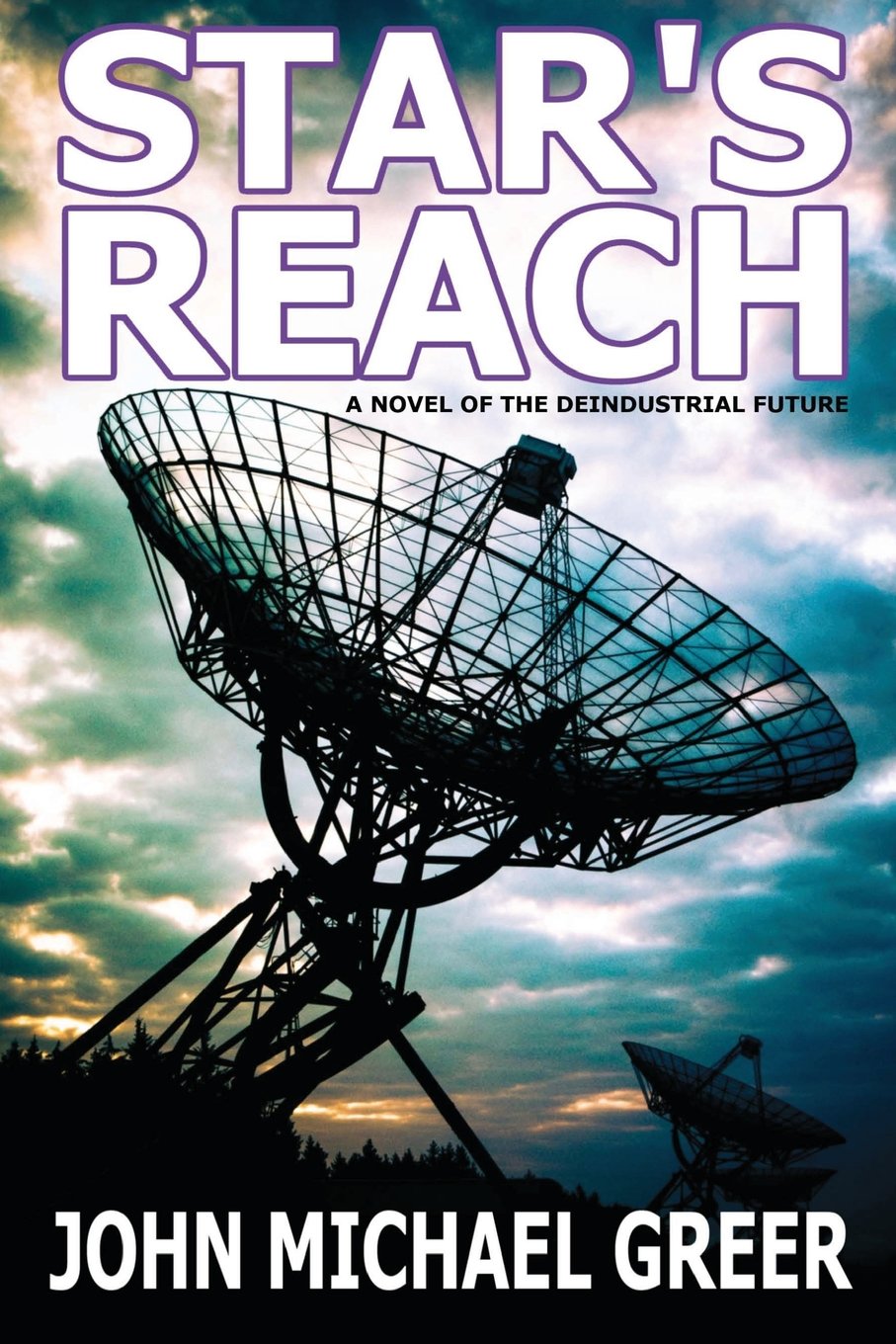 Star's Reach: A Novel Of The Deindustrial Future