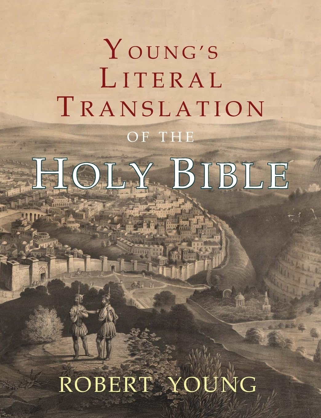 Young's Literal Translation of the Holy Bible: With Prefaces to 1st, Revised, & 3rd Editions