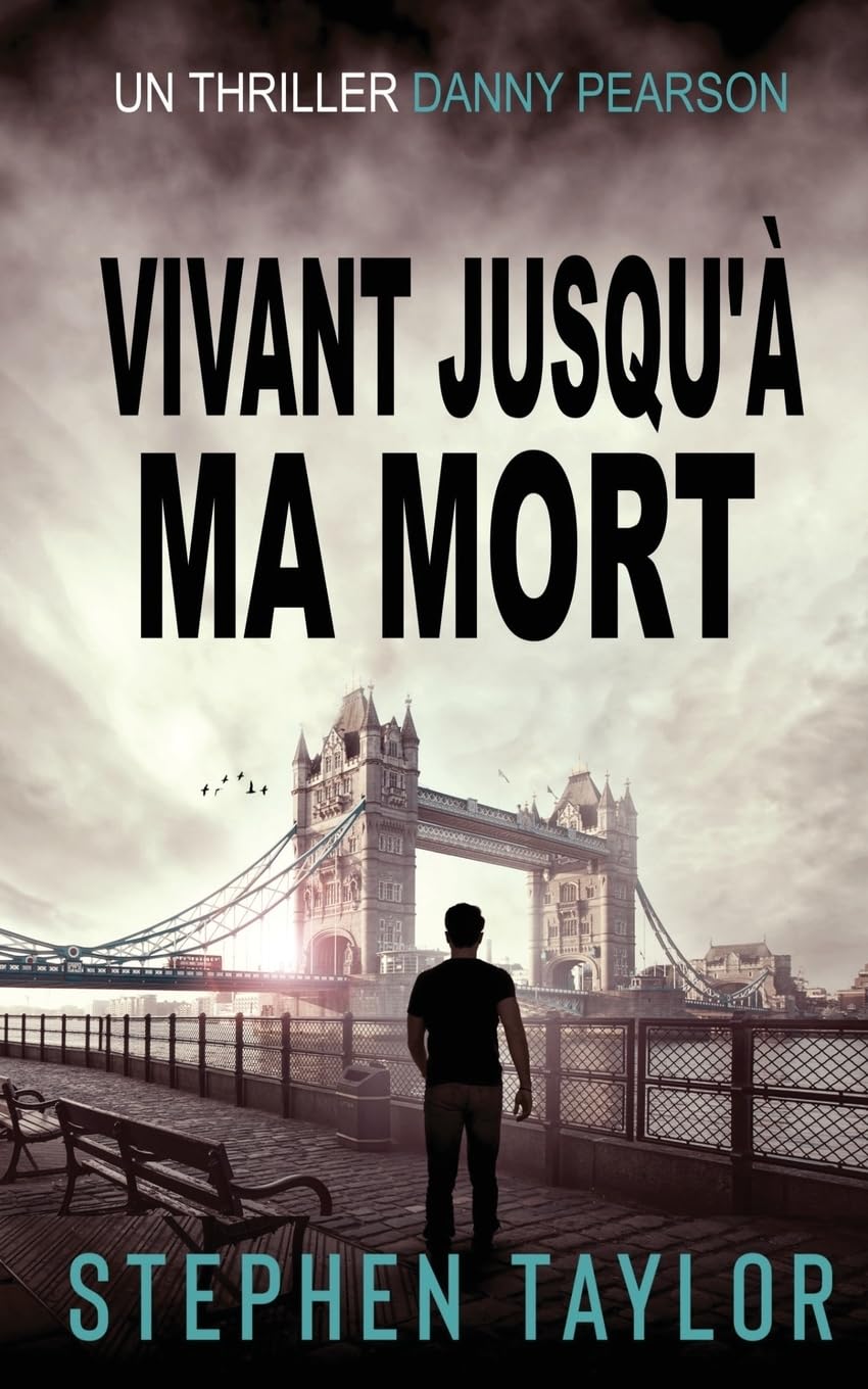 Vivant Jusqu'à Ma Mort: French Translation of Alive Until I Die: 4 (La Série Danny Pearson)