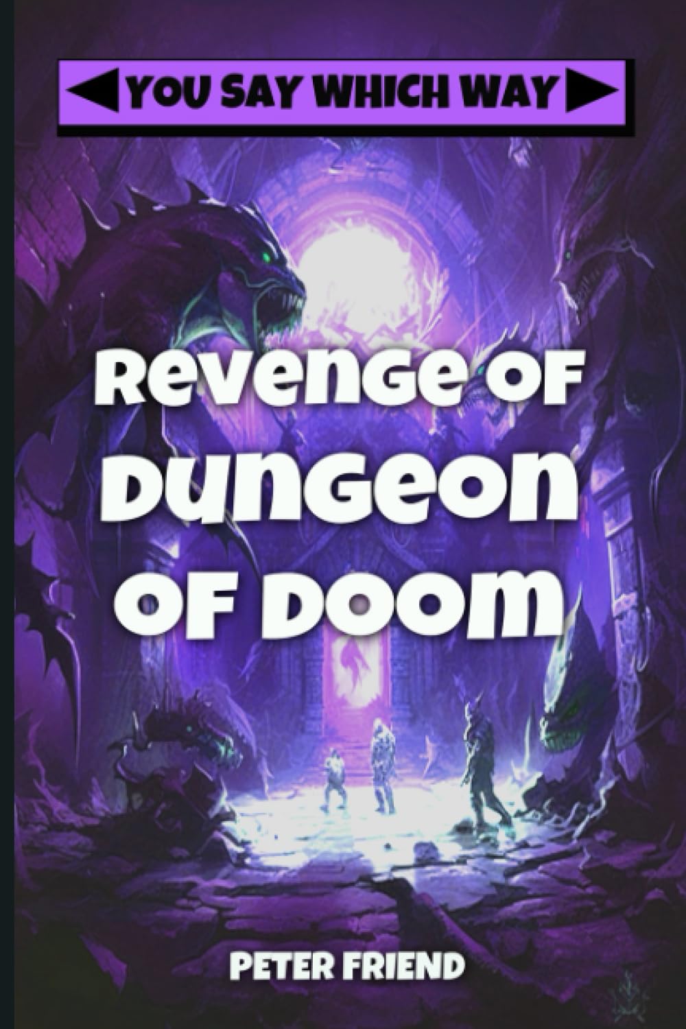 Revenge of the Dungeon of Doom: You Say Which Way (You Say Which Way: Dungeon of Doom)