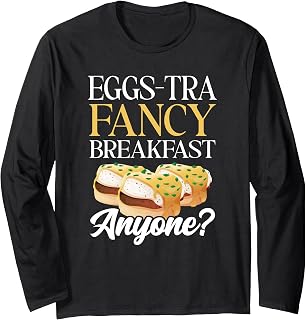 Eggs-tra Fancy Breakfast Anyone? Chef Cook Egg Dish Long Sleeve T-Shirt