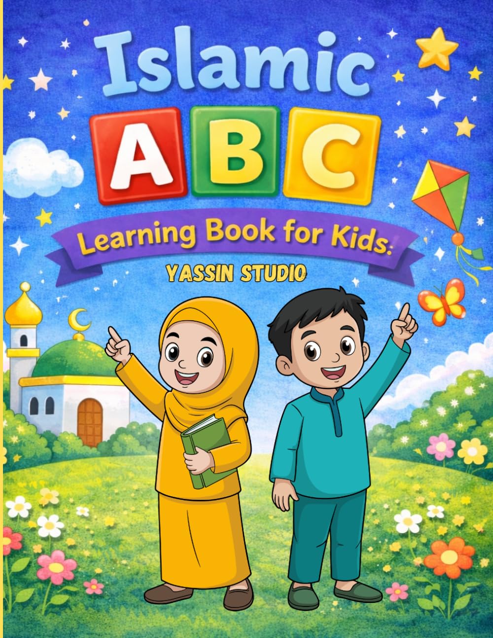 Islamic ABC Learning Book for Kids: A Simple and Colorful Introduction to Islamic Words and Alphabet Learning
