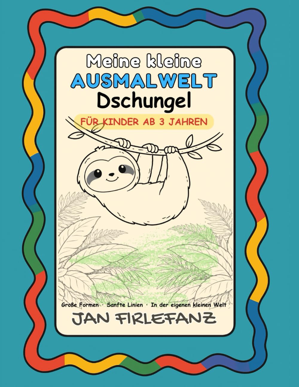 Meine kleine Ausmalwelt – Dschungel: Ruhiges Ausmalbuch für Kinder ab 3 Jahren · Große Formen · Sanfte Linien · Viel Weißraum · Entspanntes Malen ohne Überforderung