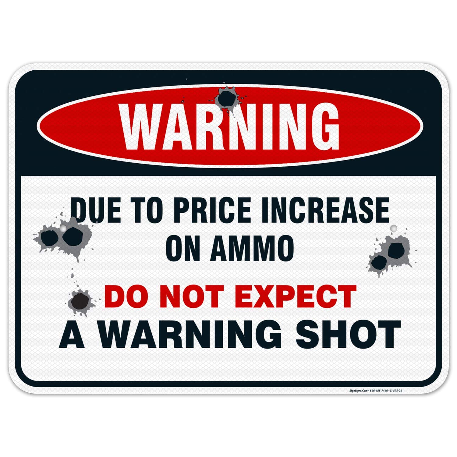 No Trespassing Sign, Due to Increase on Ammo Do Not Expect a Warning Shot, 18x24 Inches, 55 mil Thick HDPS (high Density polystyrene), Made in USA