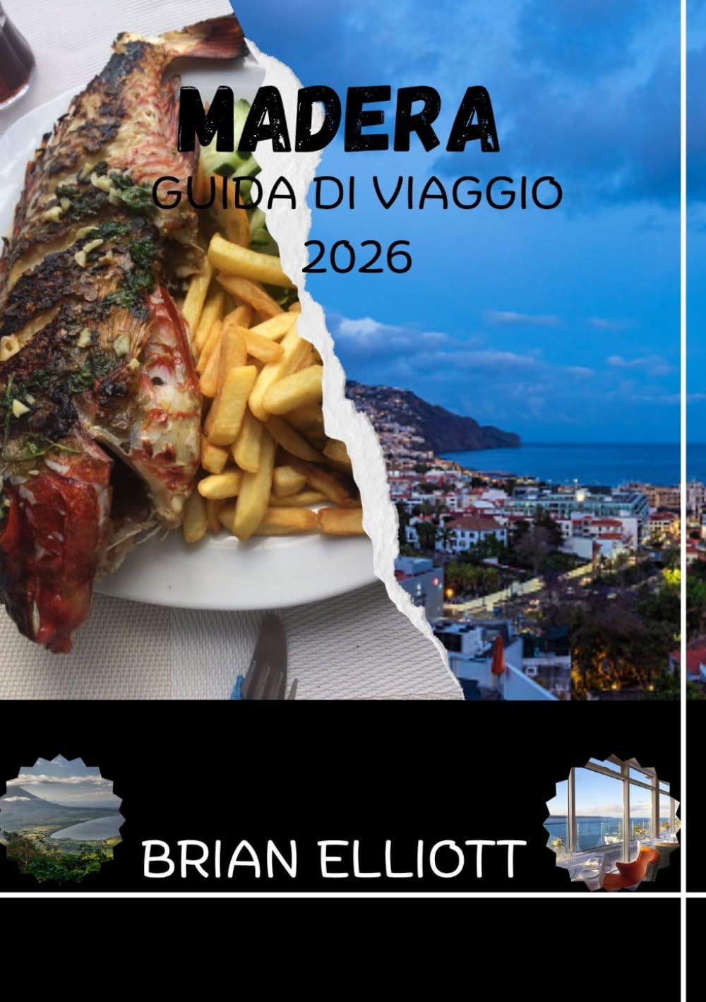 MADERA GUIDA DI VIAGGIO 2026: Dove la bellezza atlantica incontra il fascino senza tempo, la tua guida essenziale alla cultura, alla cucina, alla natura e alle esperienze indimenticabili