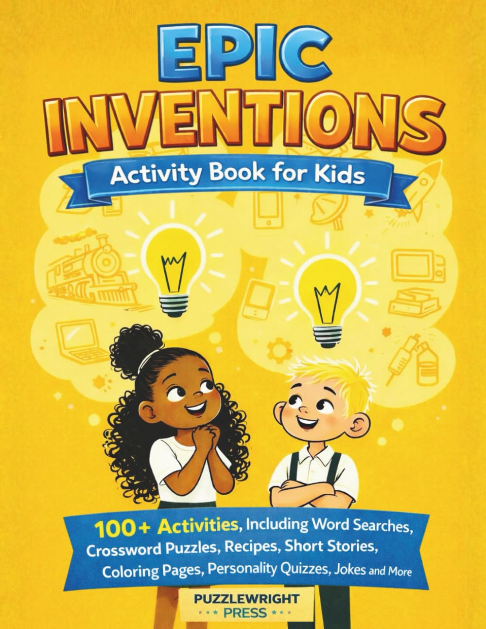 EPIC Inventions Activity Book for Kids: 100+ Activities, Including Word Searches, Crossword Puzzles, Recipes, Short Stories, Coloring Pages, ... Jokes and More (EPIC Activity Books for Kids)