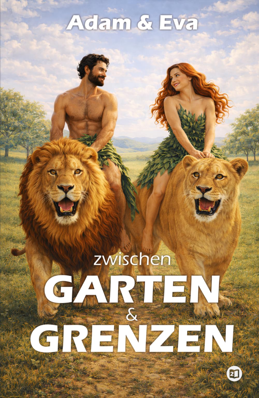 Adam und Eva: Zwischen Garten und Grenzen (Was bleibt, wenn man liest)