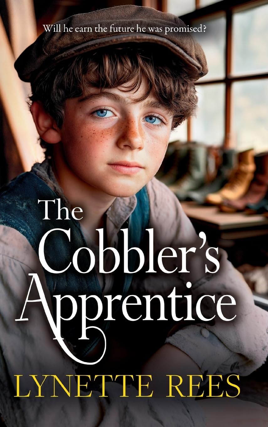The Cobbler's Apprentice: A heartwarming, historical saga from Lynette Rees (The Workhouse Series)