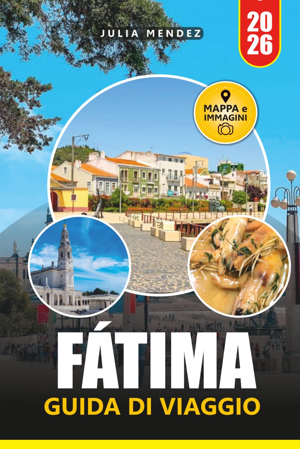 FÁTIMA GUIDA DI VIAGGIO 2026: Esplora con sicurezza siti di pellegrinaggio, monumenti storici, cultura locale e gite panoramiche