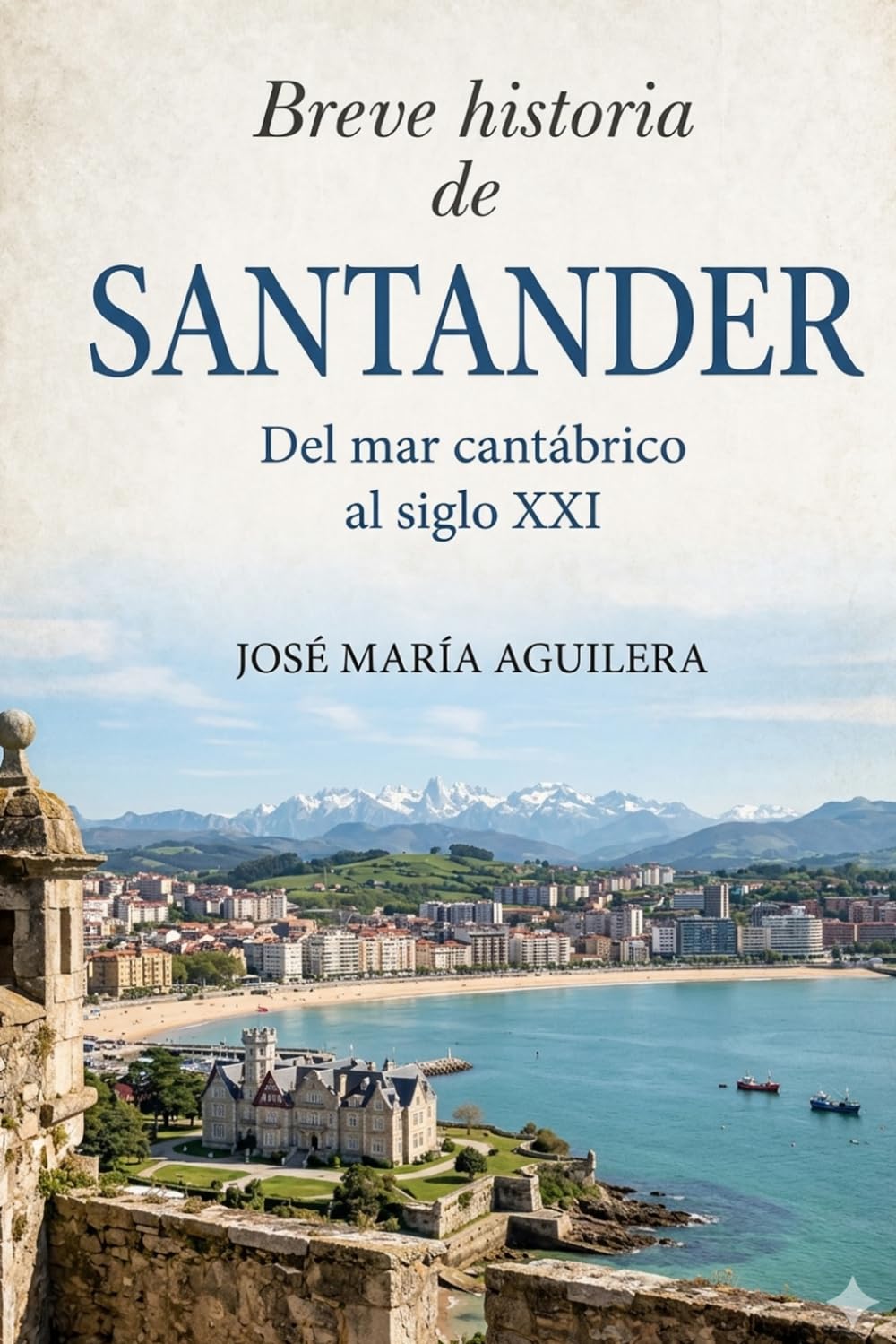Breve historia de Santander: Del mar cantábrico al siglo XXI
