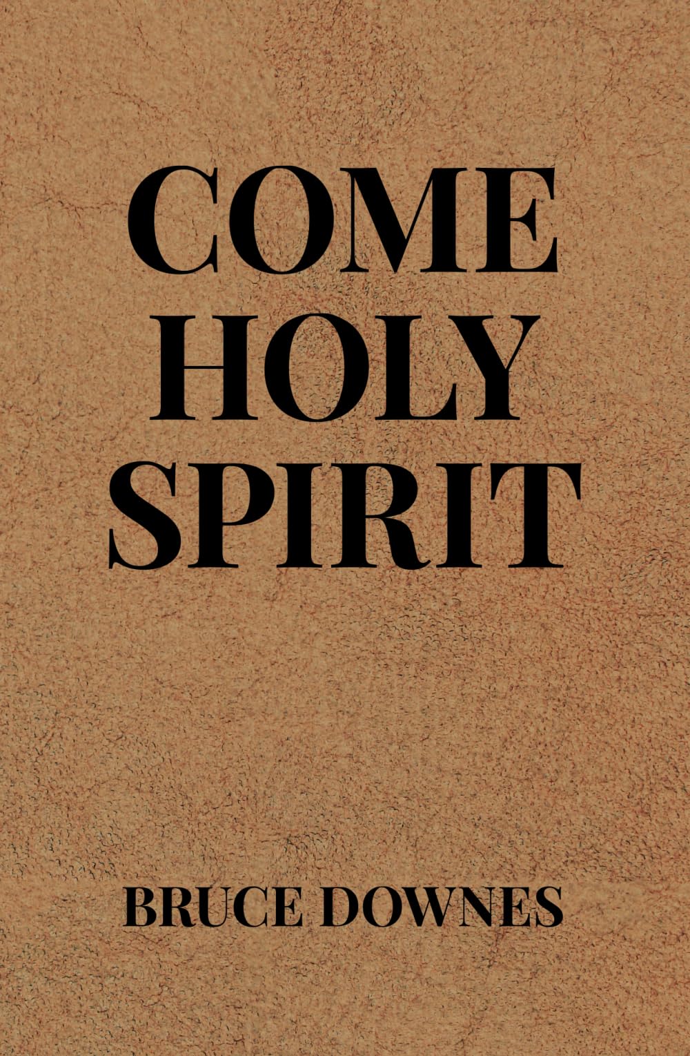 Come Holy Spirit