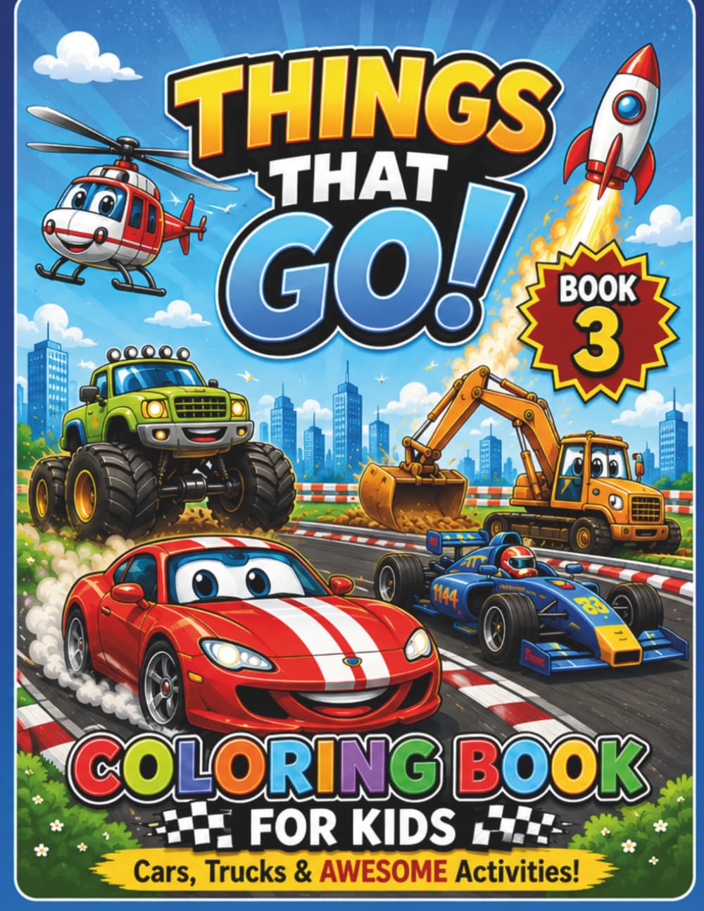 Things That Go! Coloring Book for Kids – Book 3: Cars, Trucks & Awesome Activities for Ages 4–8