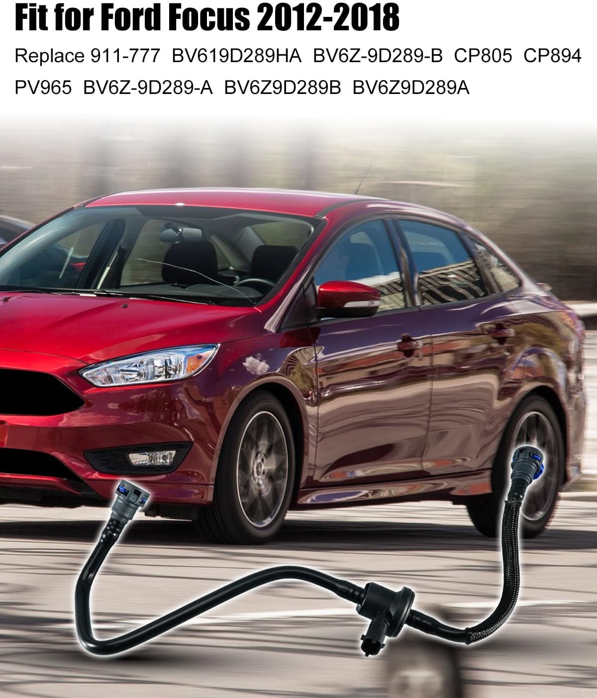 Vapor Canister Valve with Hose Fit for Ford Focus 2012-2018 Replace 911-777 BV619D289HA BV6Z-9D289-B CP805 CP894 PV965 BV6Z-9D289-A BV6Z9D289B BV6Z9D289A
