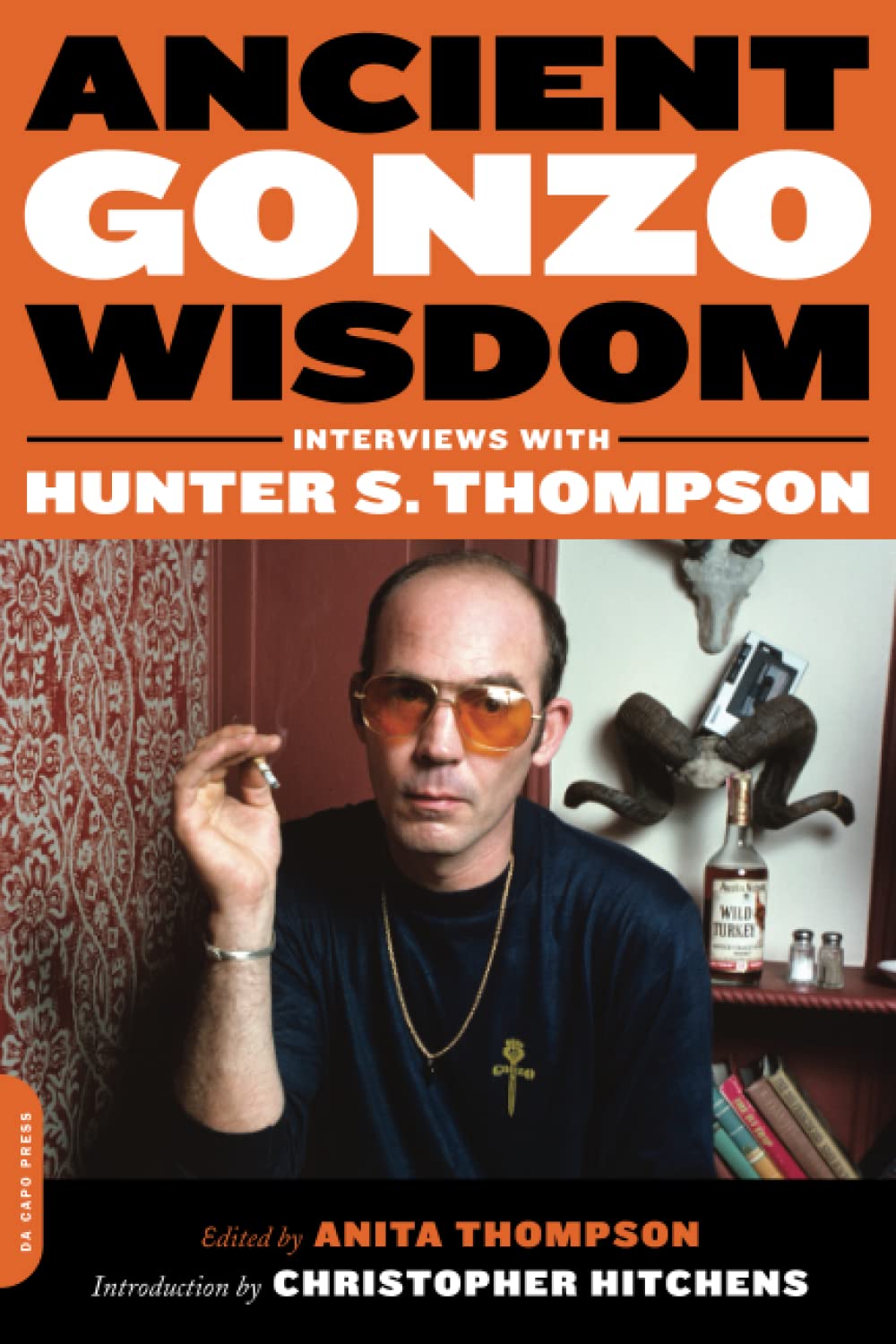 Da Capo Press Ancient Gonzo Wisdom: Interviews with Hunter S. Thompson