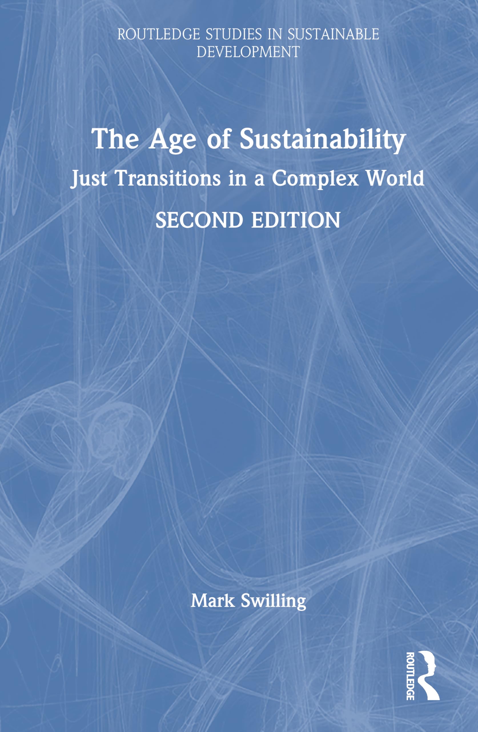 The Age of Sustainability: Just Transitions in a Complex World (Routledge Studies in Sustainable Development)