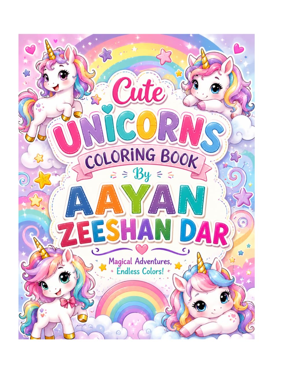Cute Unicorns Coloring Book for Kids Ages 2-6 Fun, Easy & Magical Unicorn Coloring Pages for Toddlers, Preschoolers and Young Children: Adorable ... and Easy-to-Color Designs with activities