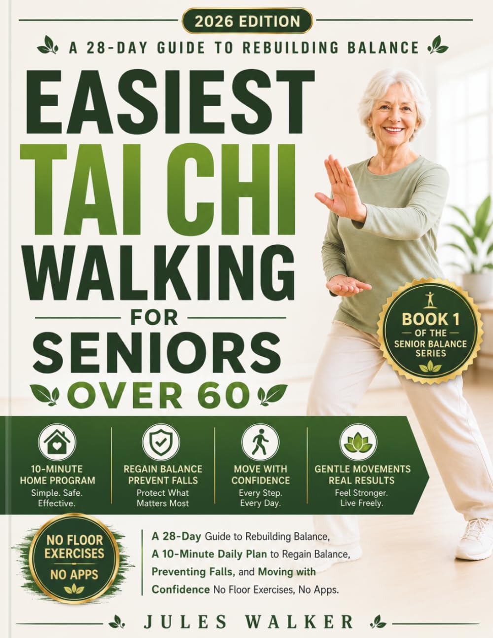 Easiest Tai Chi Walking For Seniors Over 60: A 28-Day Guide to Rebuilding Balance, A 10-Minute Daily Plan to Regain Balance, Preventing Falls, and ... Exercises, No Apps (Senior Balance series)