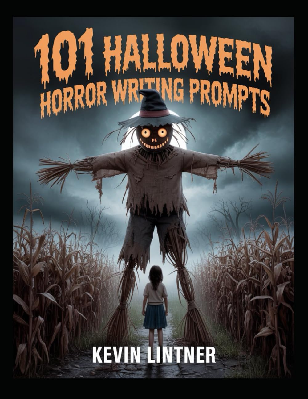 101 Halloween Horror Writing Prompts (101 Horror Writing Prompts Series)