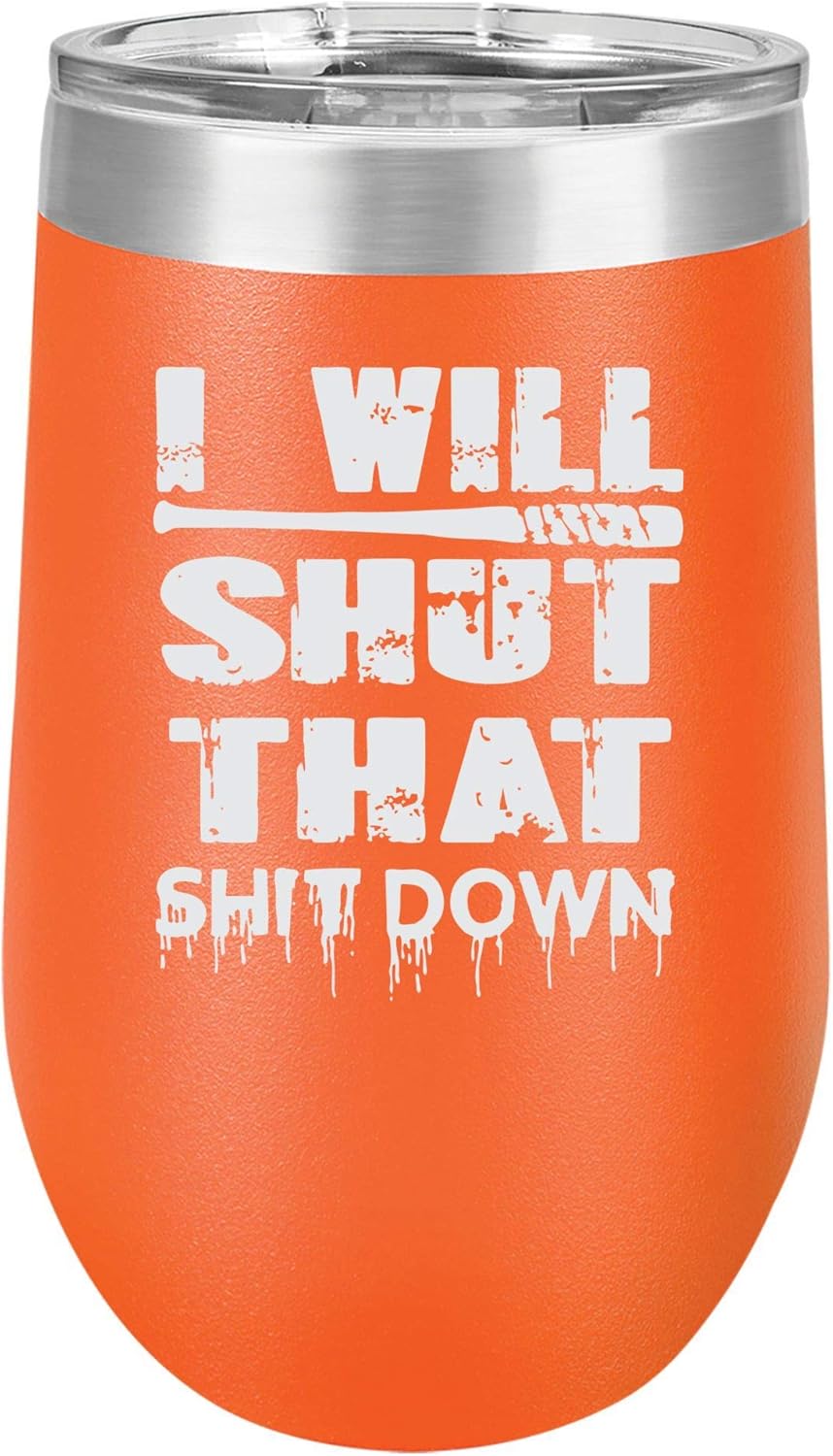 "I Will Shut That Shit Down" Baseball Bat Design Engraved Large Stainless Steel Wine Tumbler, 16 Oz., Black
