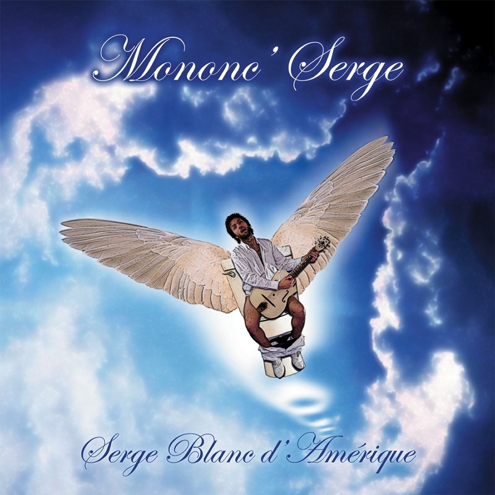 Serge Blanc D'amerique [Audio CD] Mononc' Serge