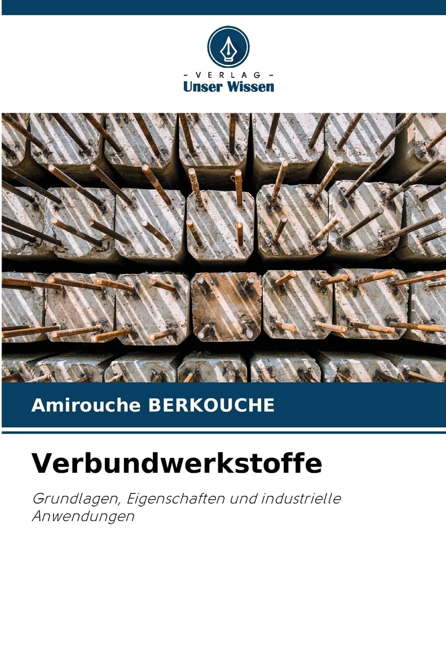 Verbundwerkstoffe: Grundlagen, Eigenschaften und industrielle Anwendungen