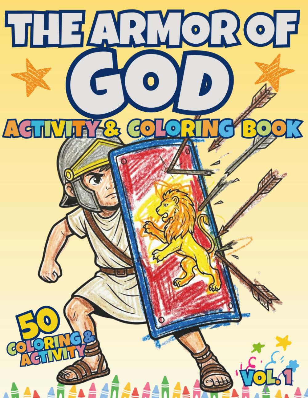 The Armor of God: A Christian Coloring and Activity Book with Bible Verses, Heroes of Faith, and Ephesians 6 Lessons for Sunday School and Homeschooling (Ages 4-8) (Biblical Kids Collection)