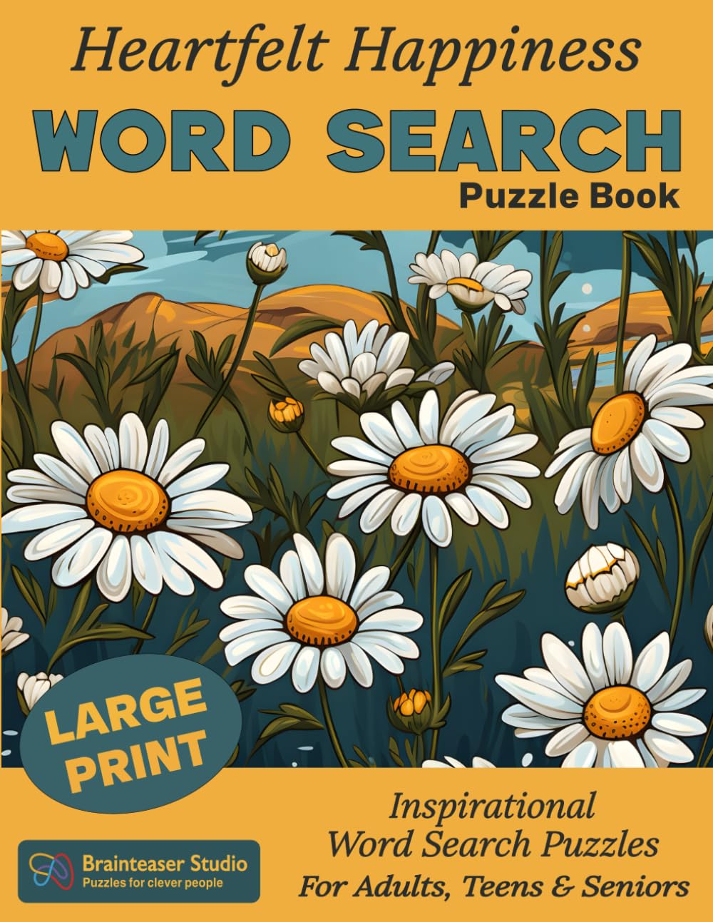 Heartfelt Happiness Word Search: Inspirational Word Search Puzzles for Adults, Teens & Seniors