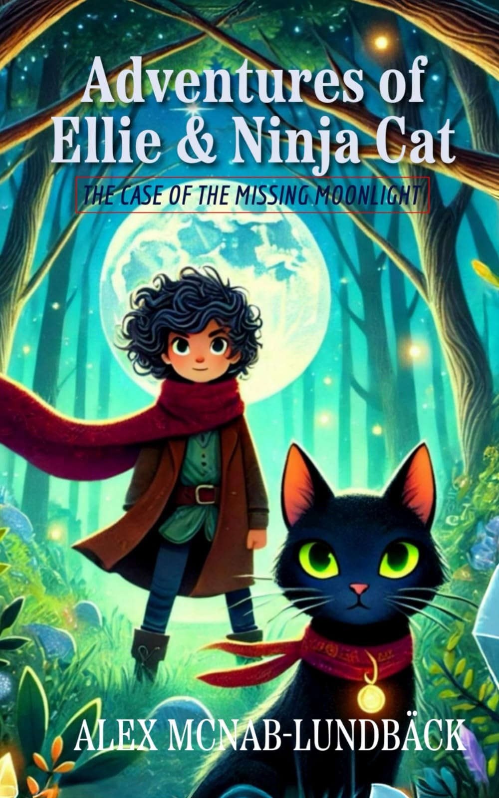 The Adventures of Ellie & Ninja Cat: The Case of the Missing Moonlight: 1