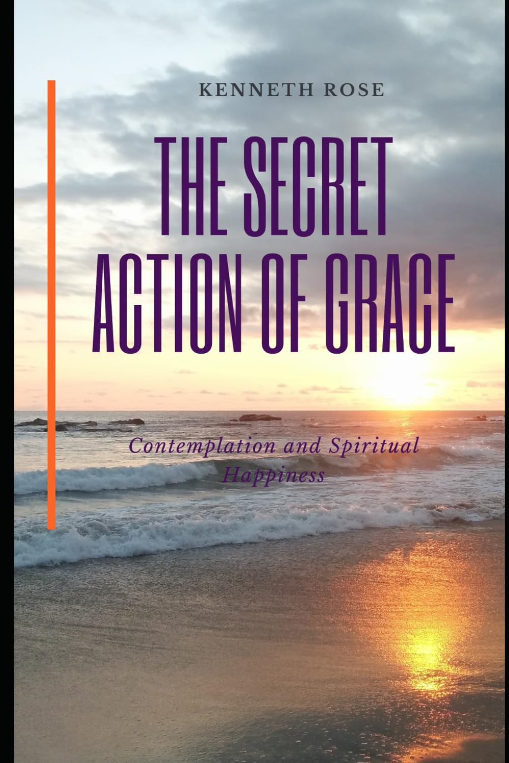 The Secret Action of Grace: Contemplation and Spiritual Happiness