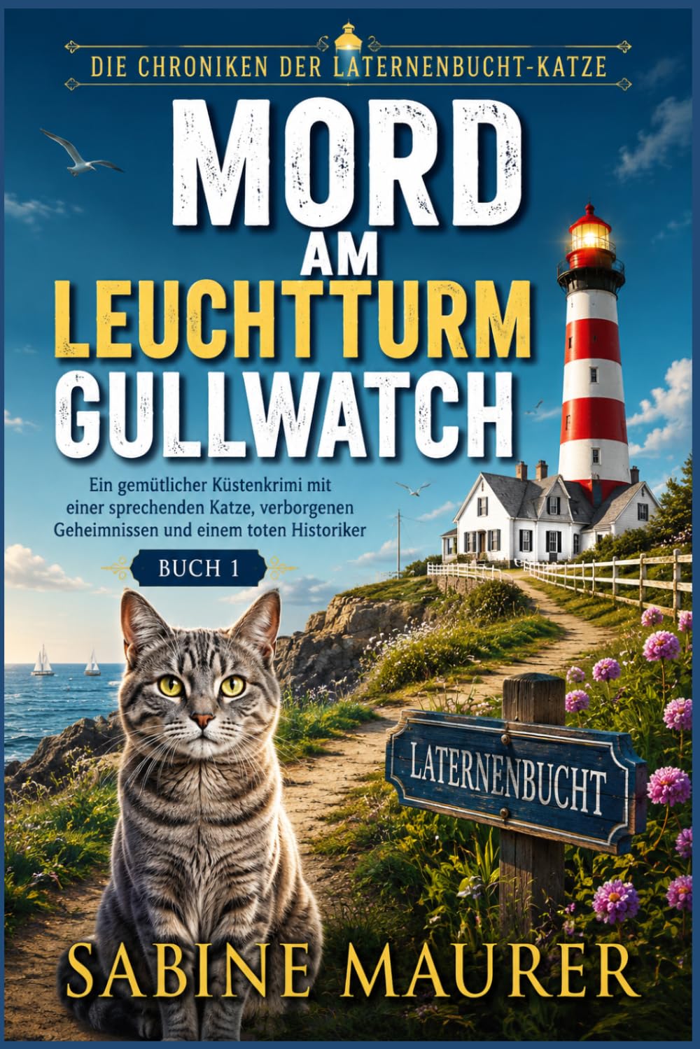 Mord am Leuchtturm Gullwatch: Ein gemütlicher Küstenkrimi mit einer sprechenden Katze, verborgenen Geheimnissen und einem toten Historiker (Buch 1)