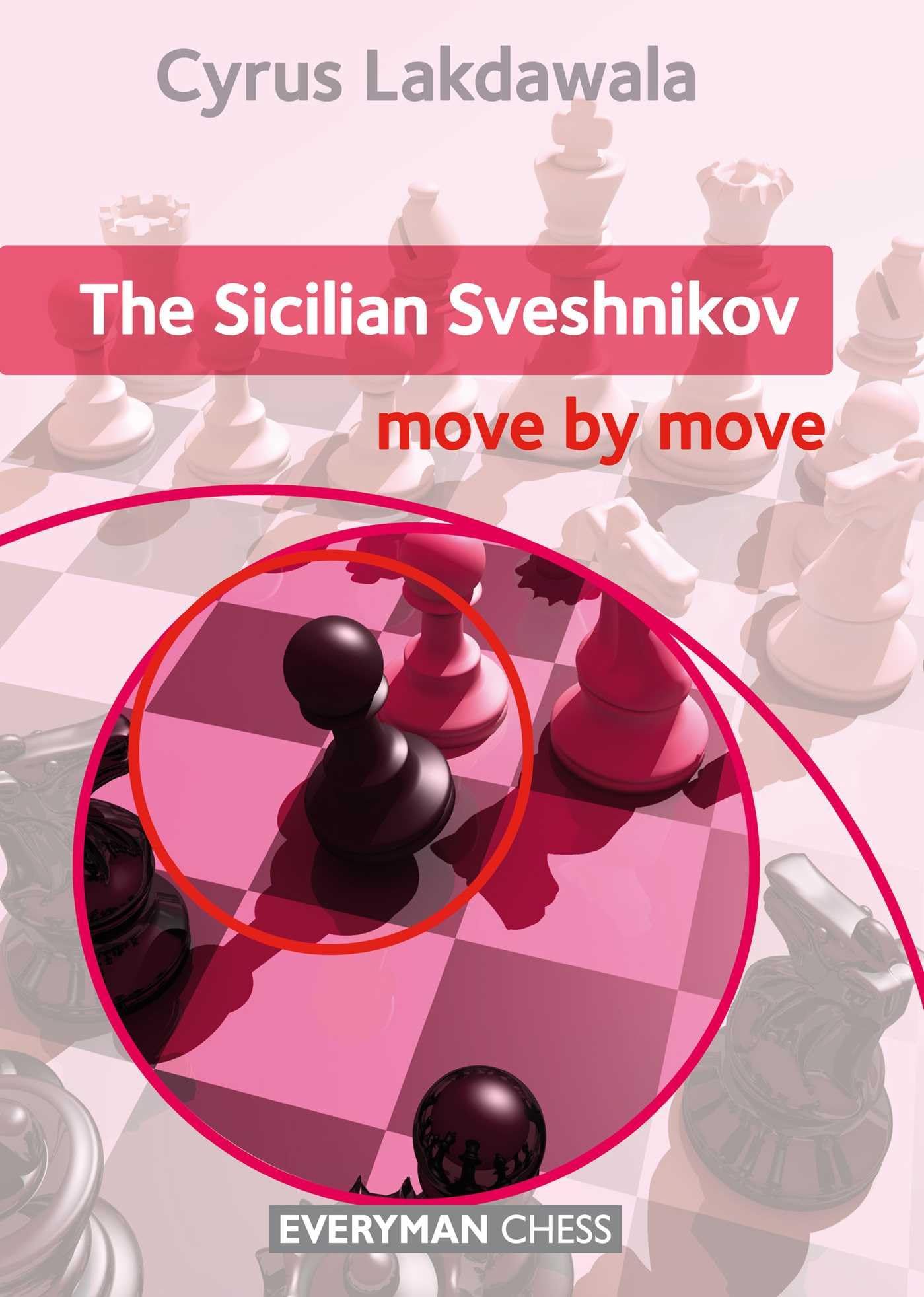 The Sicilian Sveshnikov : Move by Move (Everyman Chess)