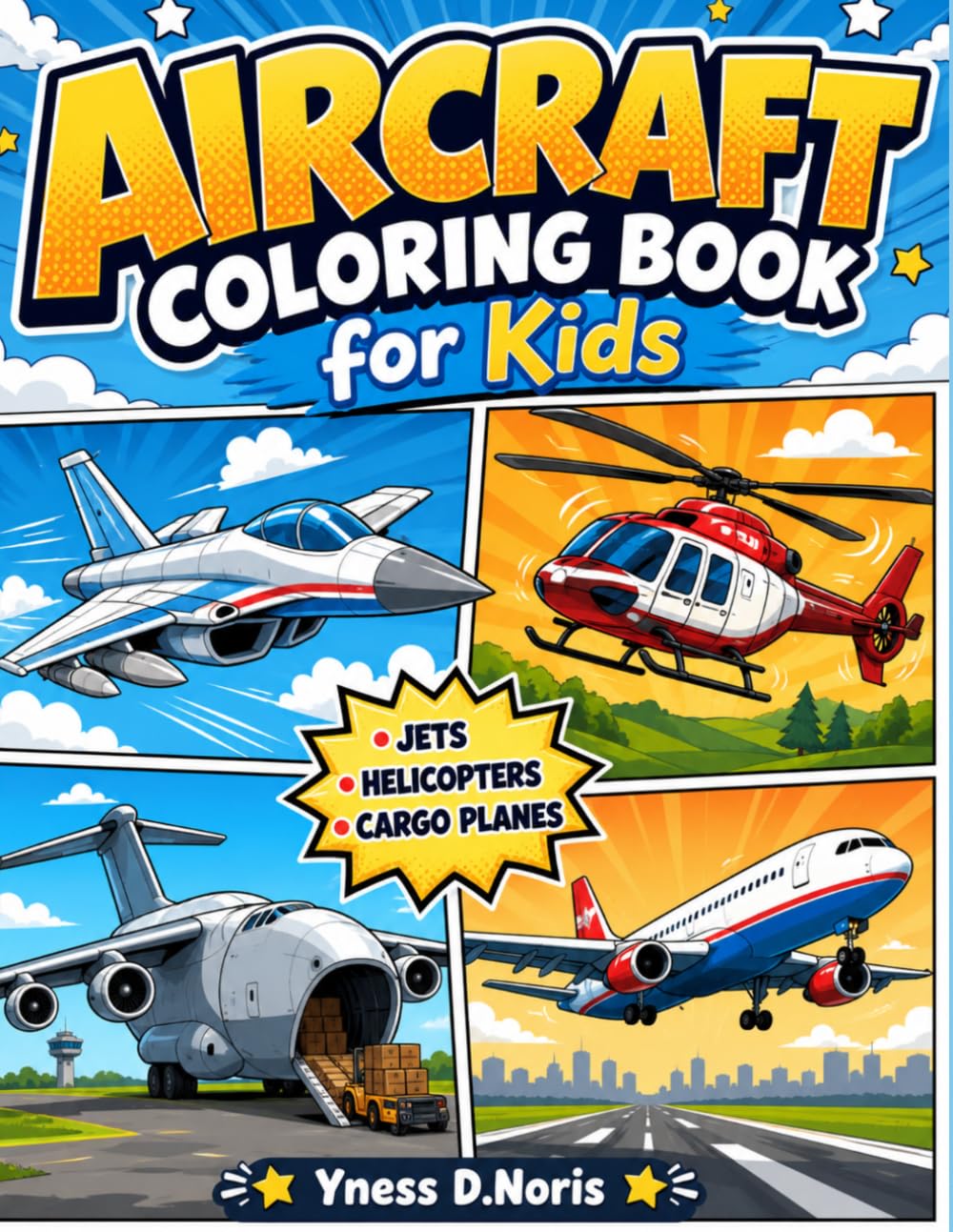 Aircraft Coloring Book for Kids: Jets, Helicopters and Cargo Planes