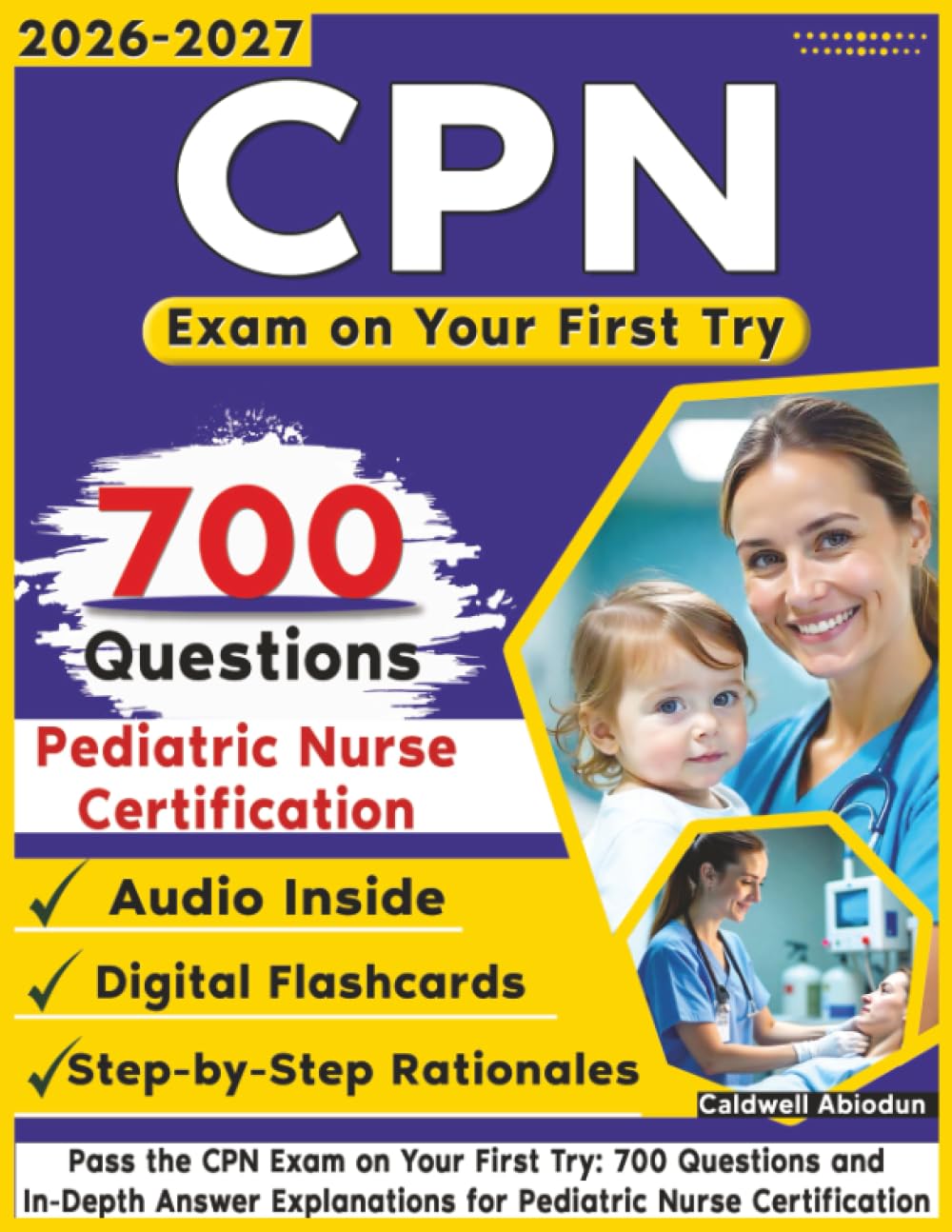 Unofficial Pass the CPN Exam: 700 Questions and In-Depth Answer Explanations for Pediatric Nurse Certification , an Independent Learning Material