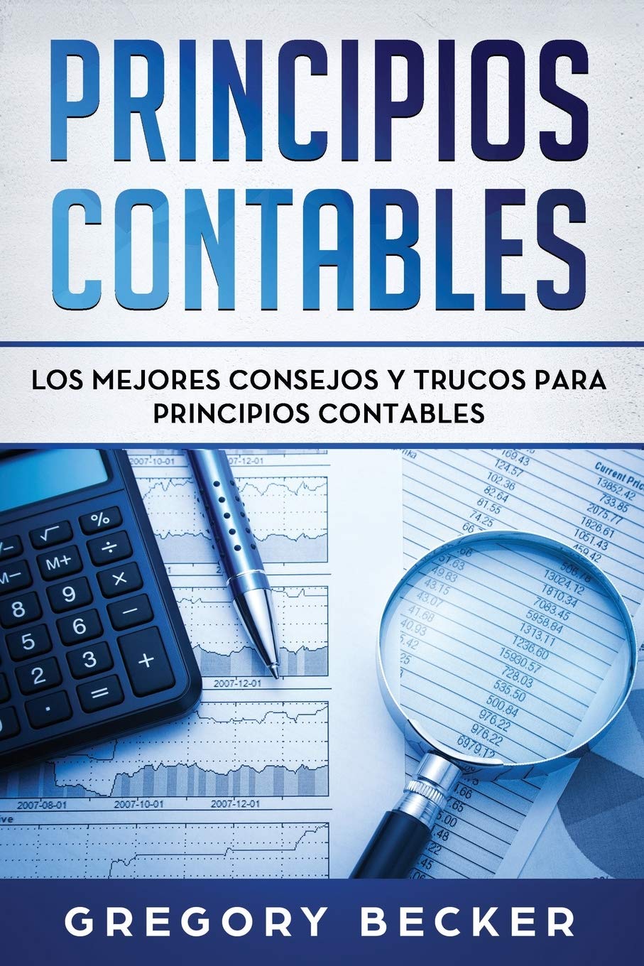 Principios contables: Los mejores consejos y trucos para Principios contables