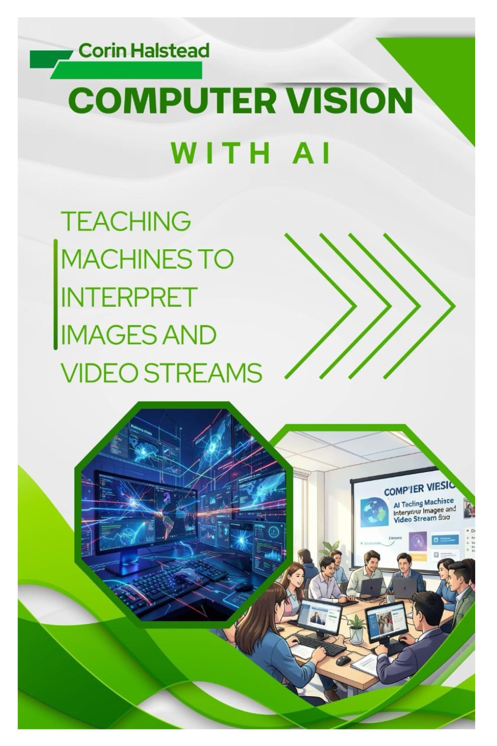 Computer Vision with AI: Teaching Machines to Interpret Images and Video Streams