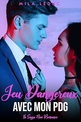 Jeu Dangereux avec mon PDG - LA SAGA: Relation Secrète Torride